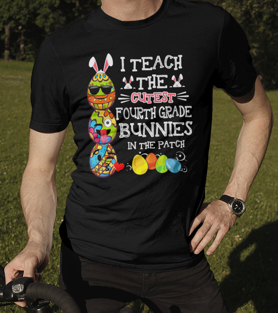 I Teach The Cutest Fourth Grade Bunnies In The Patch T-Shirt