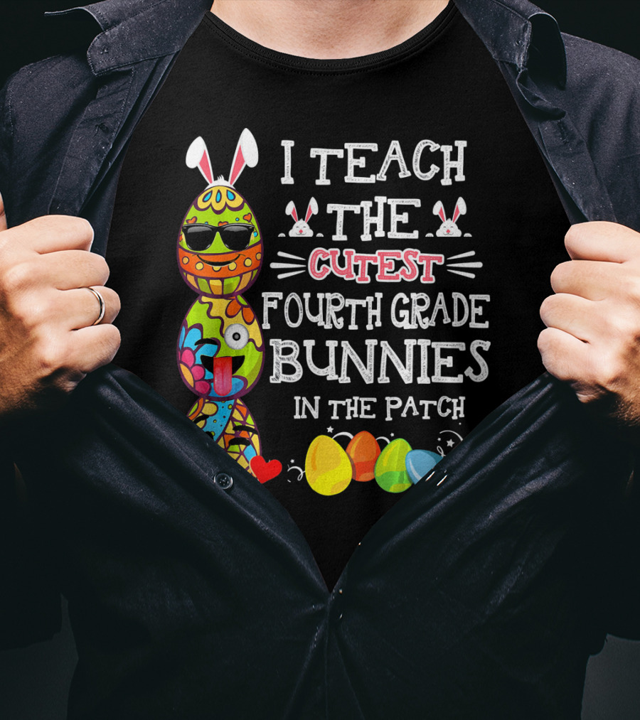 I Teach The Cutest Fourth Grade Bunnies In The Patch T-Shirt