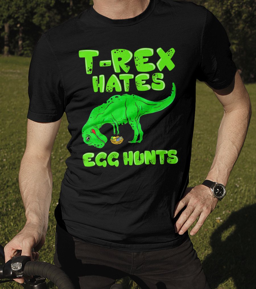 T-Rex Hates Egg Hunts T-Shirt
