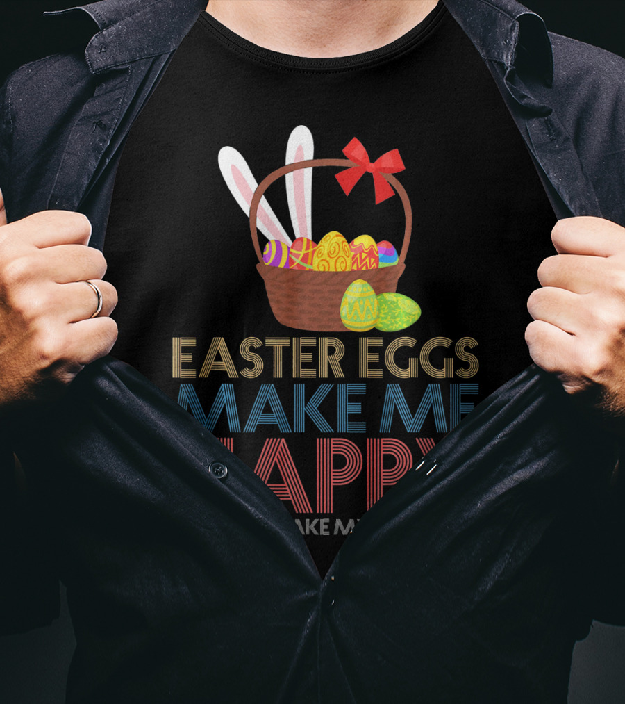 Easter Eggs Make Me Happy Humans Make My Head Hurt T-Shirt