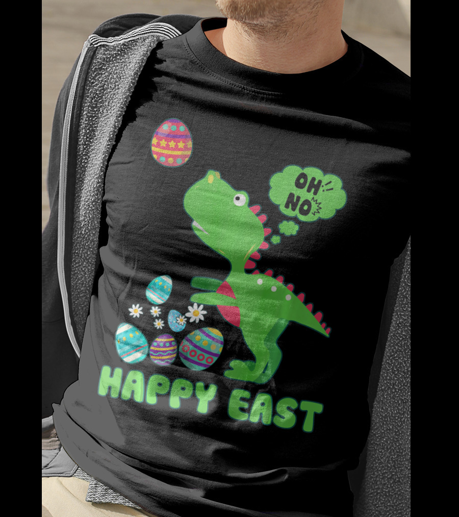 HAPPY EAST OH NO Cute Dinosaur With Easter Eggs T-Shirt