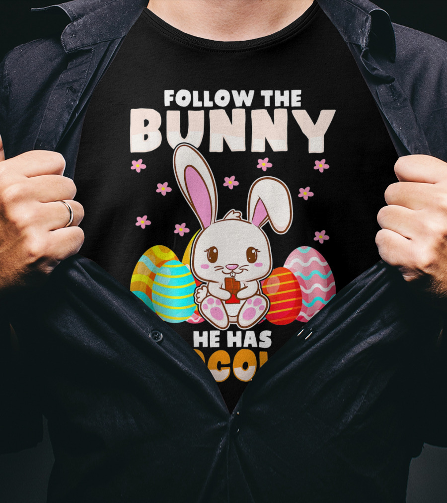 Follow The Bunny He Has Chocolate Funny Easter Bunny Kids T-Shirt