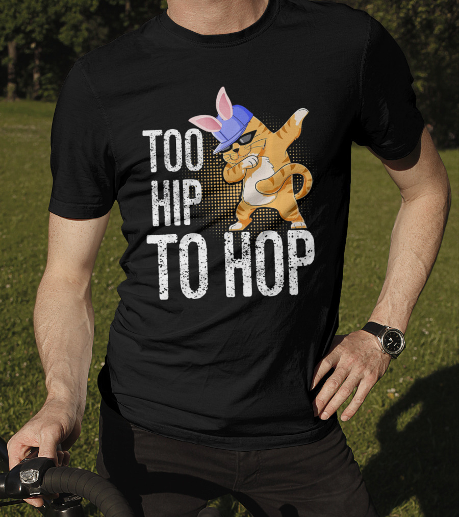 Too Hip To Hop Dabbing Cat Bunny Easter T-Shirt