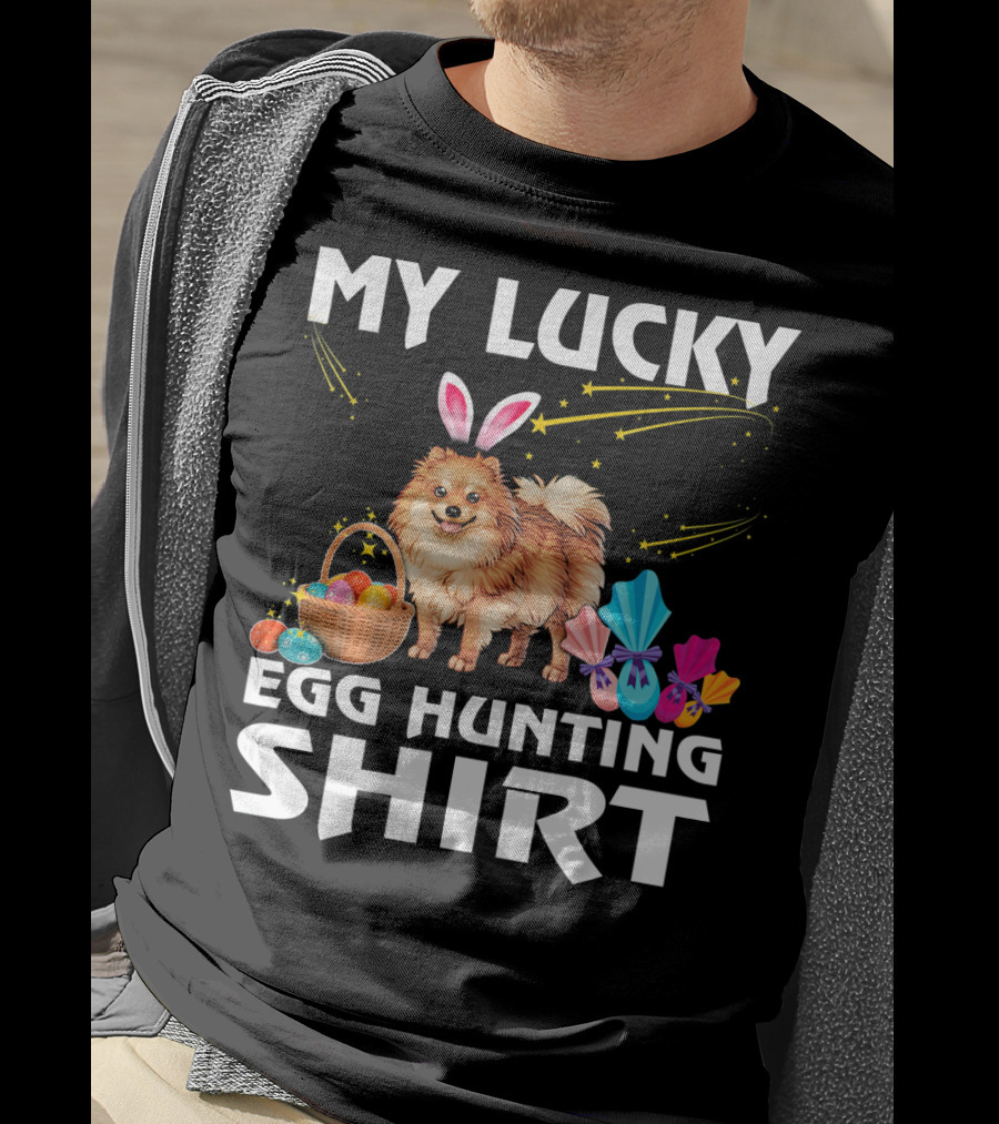 My Lucky Egg Hunting Shirt Pomeranian Dog Bunny Happy Easter T-Shirt