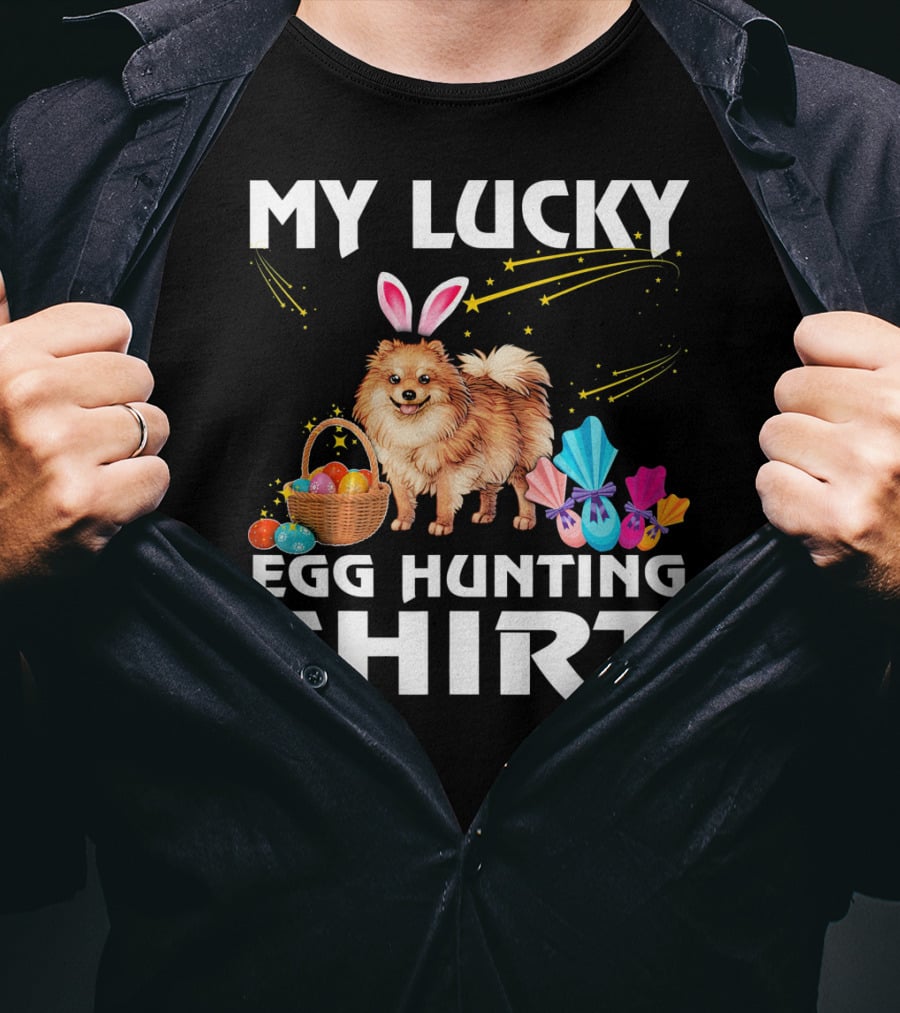 My Lucky Egg Hunting Shirt Pomeranian Dog Bunny Happy Easter T-Shirt
