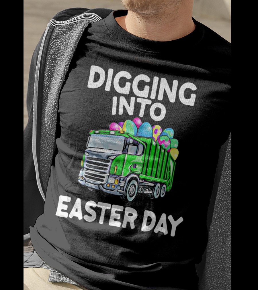 Digging Into Easter Day Truck With Easter Eggs T-Shirt