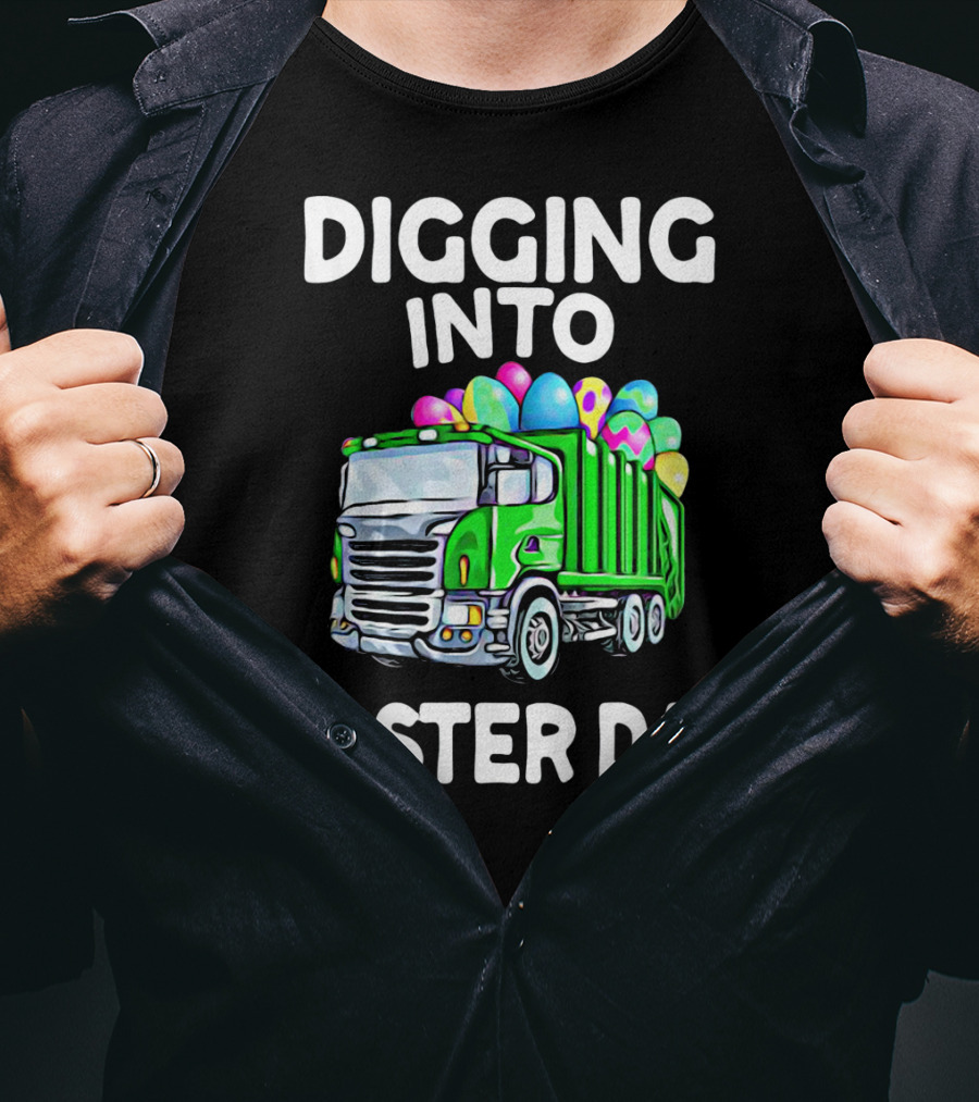 Digging Into Easter Day Truck With Easter Eggs T-Shirt
