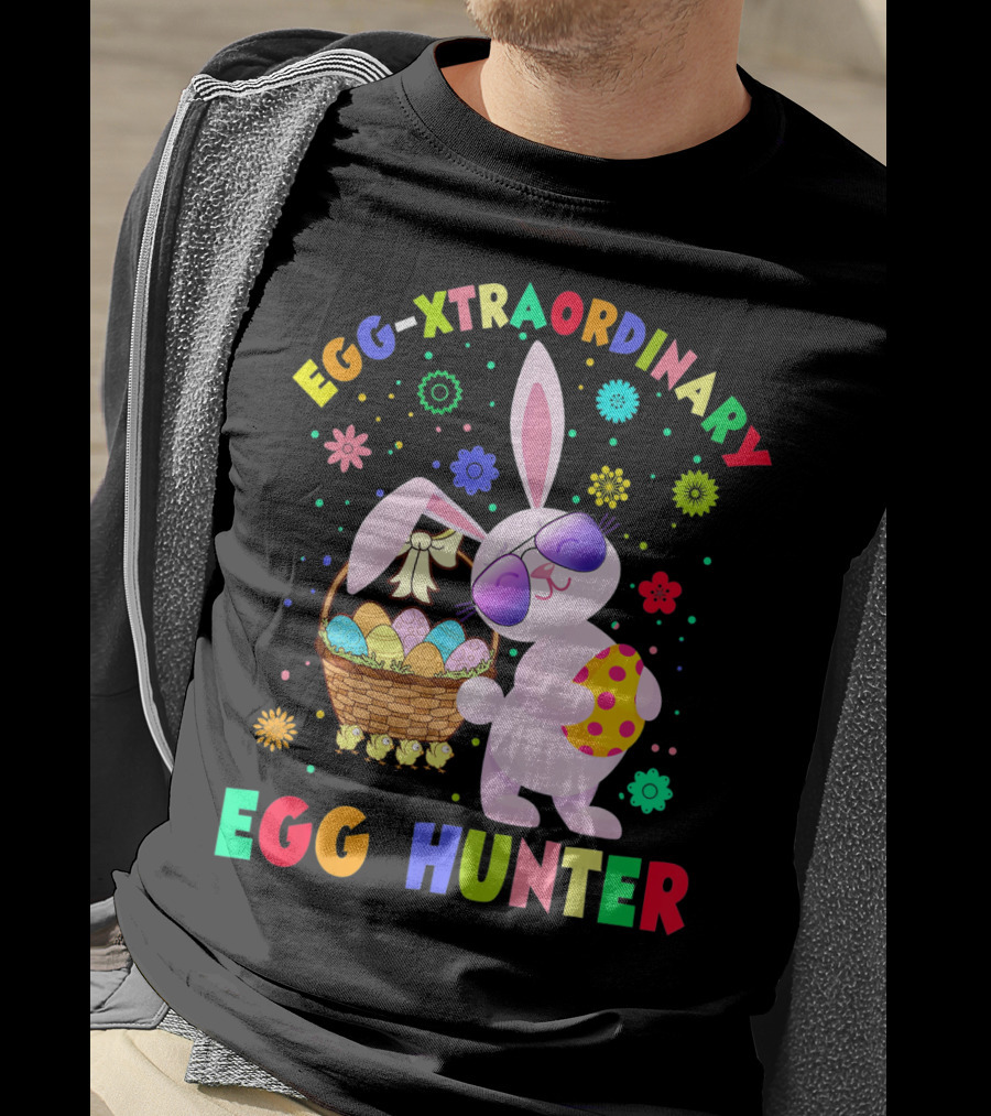 EGG-XTRAORDINARY EGG HUNTER Easter Bunny T-Shirt