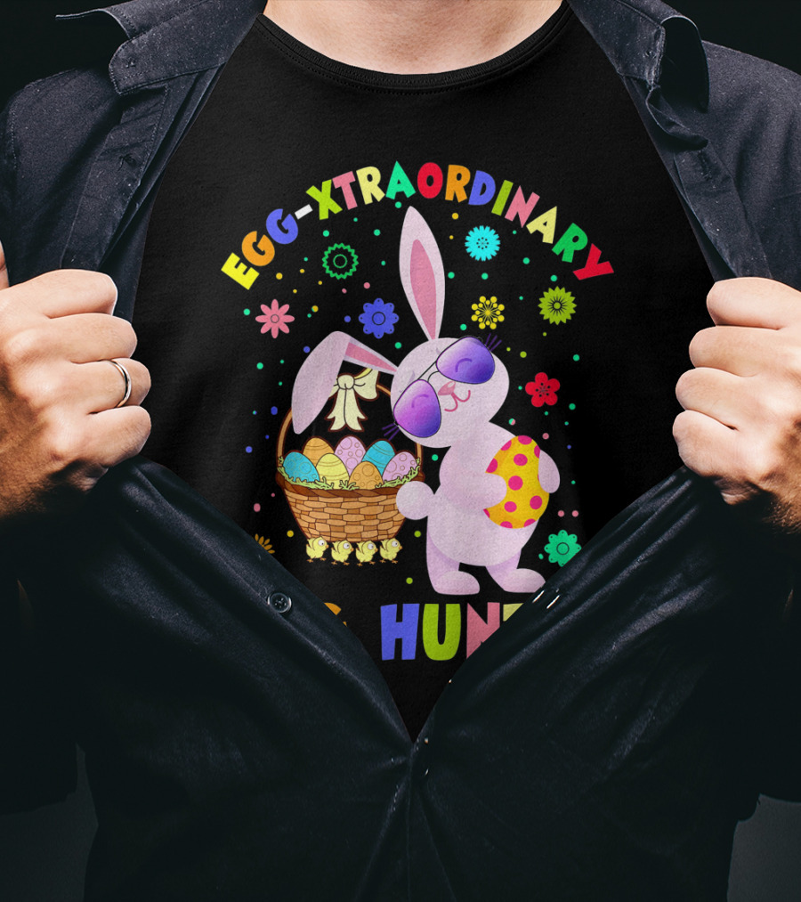 EGG-XTRAORDINARY EGG HUNTER Easter Bunny T-Shirt