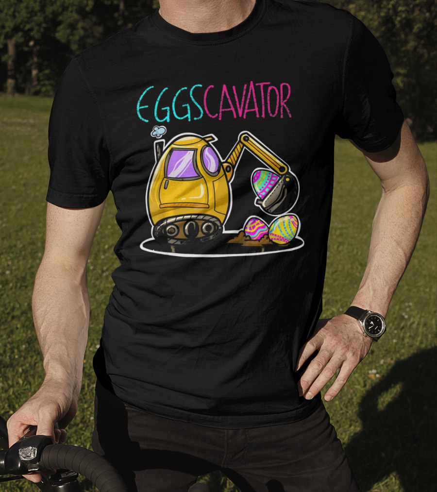 Eggscavator Digging Colorful Easter Eggs T-Shirt