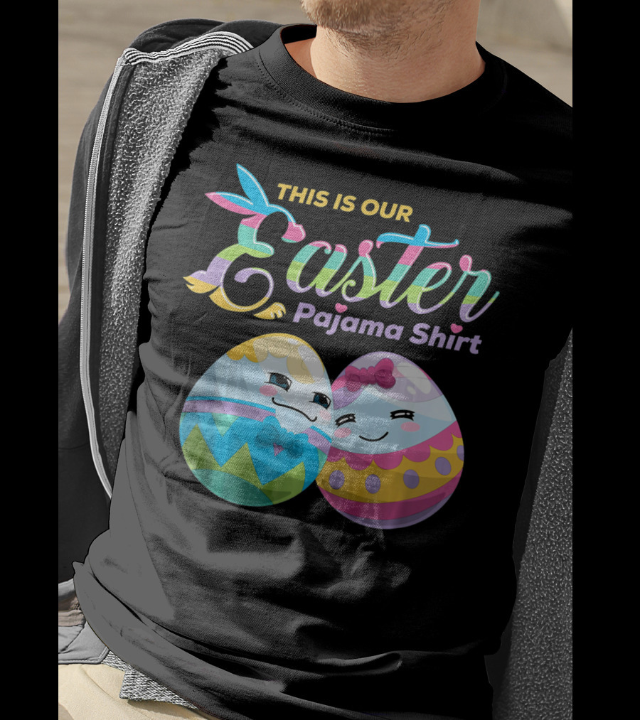 This Is Our Easter Pajama Shirt With Cute Egg Coup T-Shirt