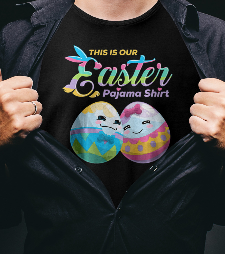 This Is Our Easter Pajama Shirt With Cute Egg Coup T-Shirt