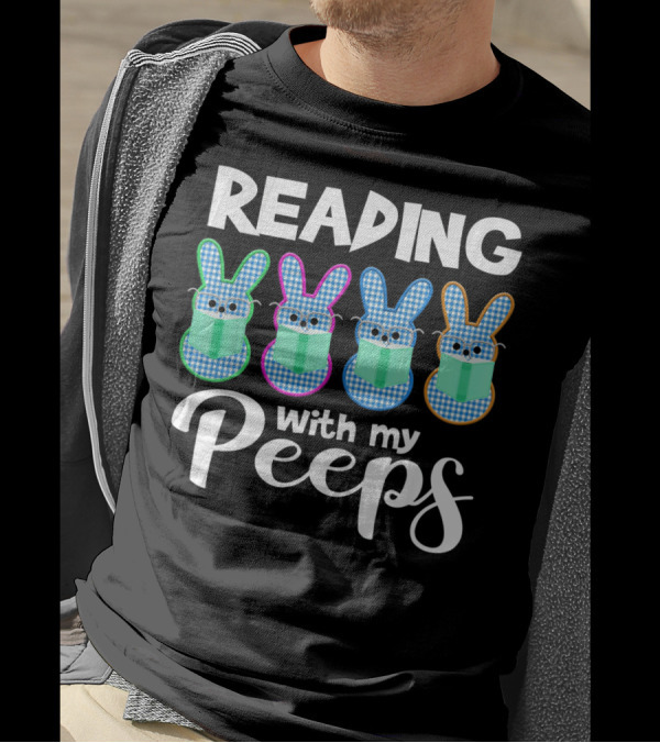 Reading With My Peeps Funny Book Reading T-Shirt