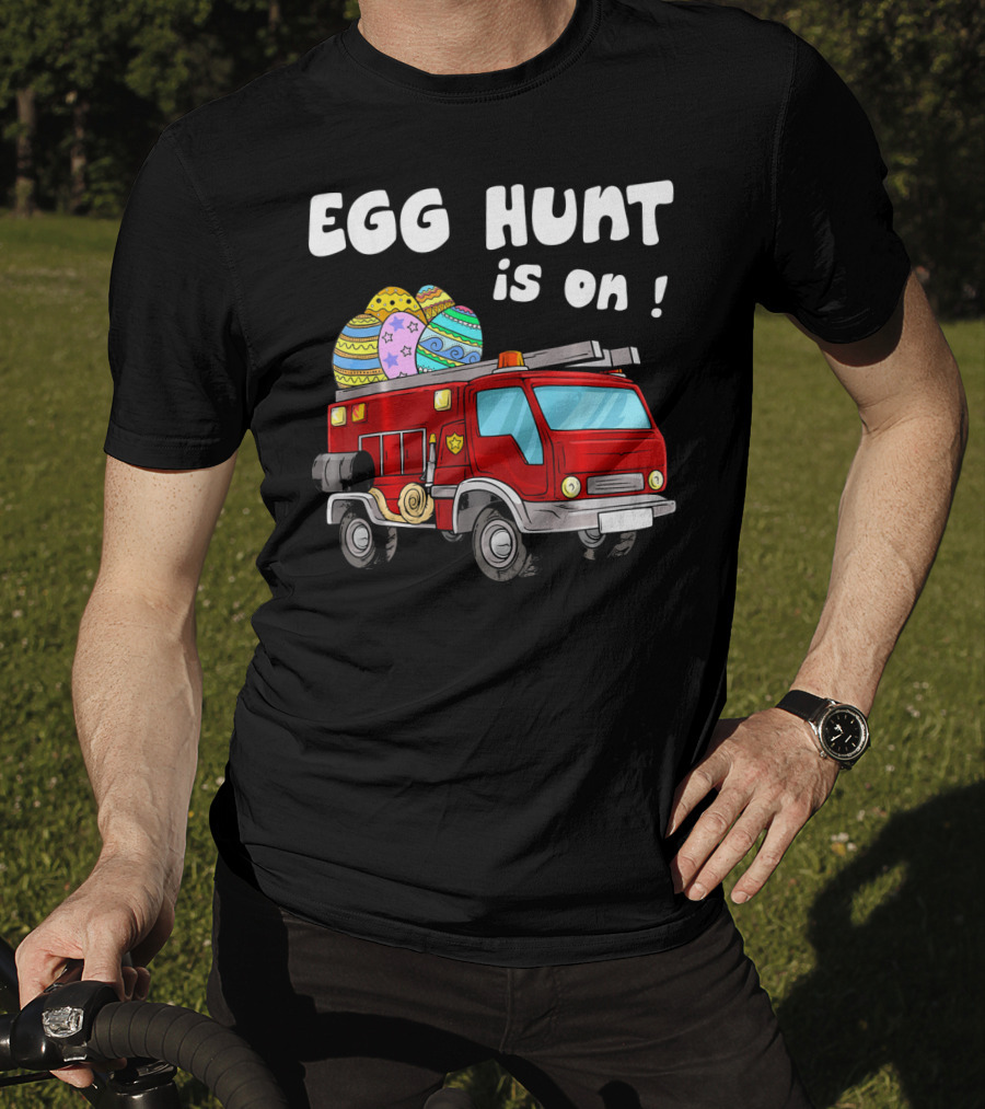 Egg Hunt Is On Fire Truck With Colorful Easter Eggs T-Shirt