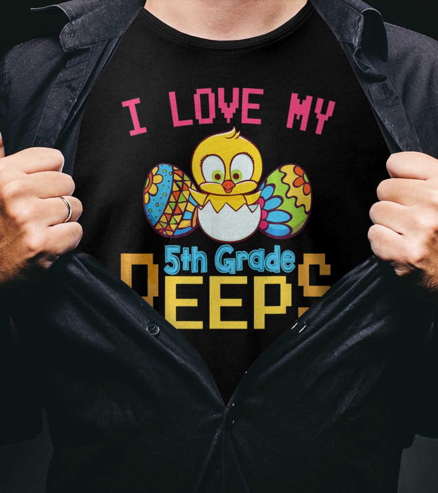 I Love My 5th Grade Peeps Chick And Easter Eggs T-Shirt