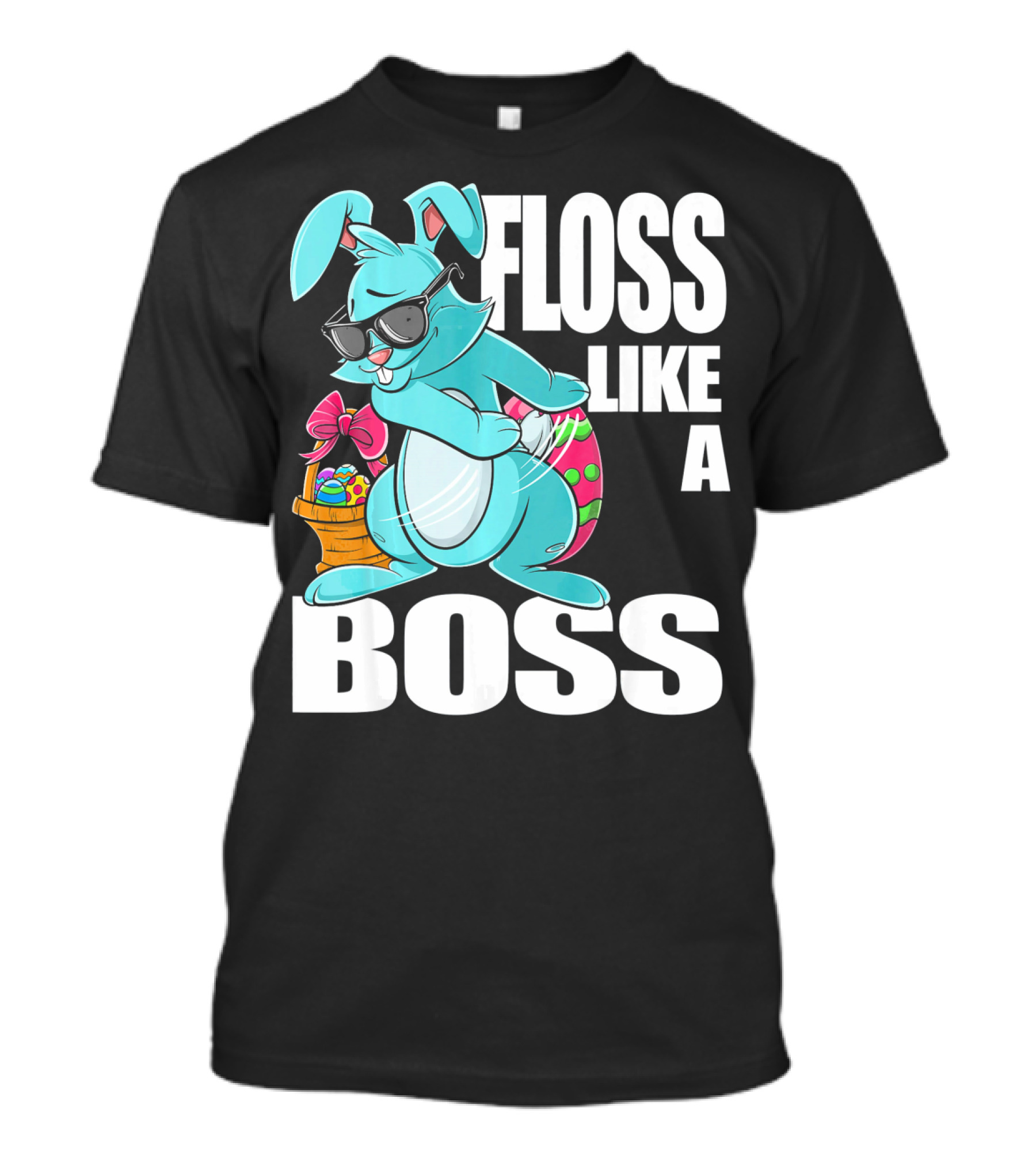 FLOSS LIKE A BOSS Flossing Bunny Easter T-Shirt