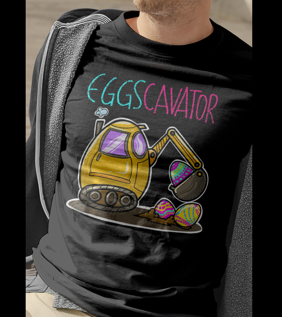 Eggscavator Cool Bucket Easter Excavator With Colorful Eggs T-Shirt
