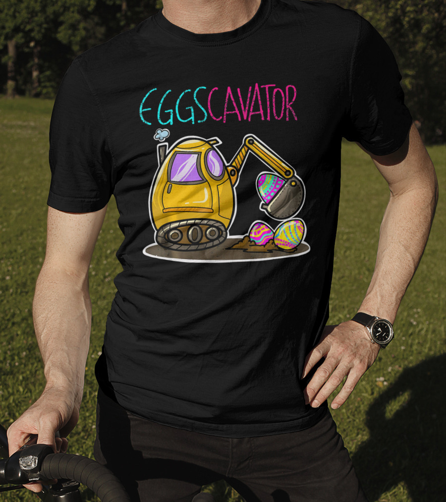 Eggscavator Cool Bucket Easter Excavator With Colorful Eggs T-Shirt