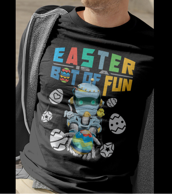 Easter Is A Bot Of Fun With Robot And Eggs T-Shirt