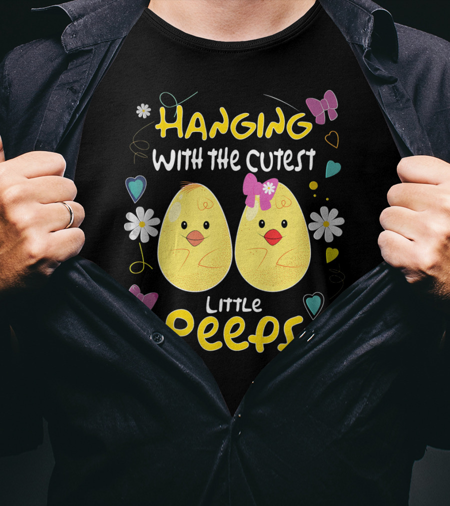 Hanging With The Cutest Little Peeps Teacher Easter T-Shirt