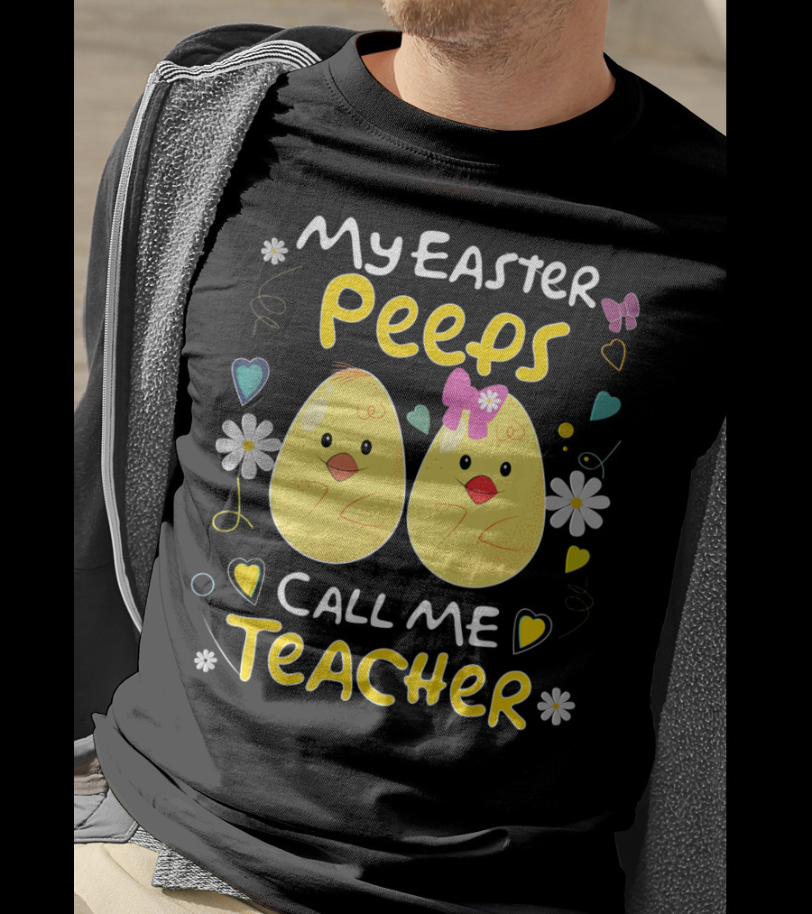 My Easter Peeps Call Me Teacher T-Shirt