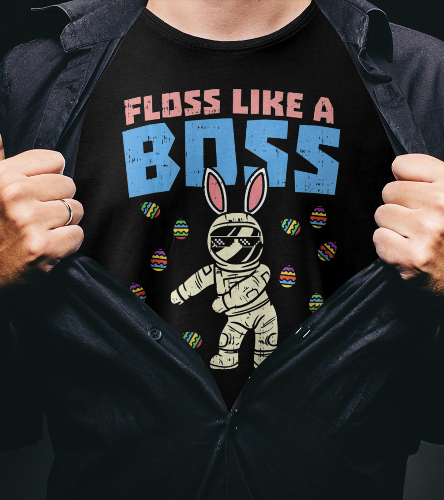 Floss Like A Boss Easter Astronaut Bunny With Eggs T-Shirt