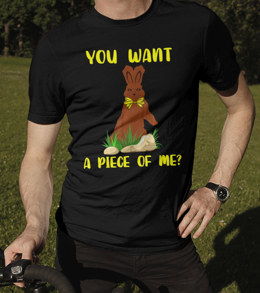 You Want A Piece Of Me Easter Funny Teens Sayings Chocola T-Shirt
