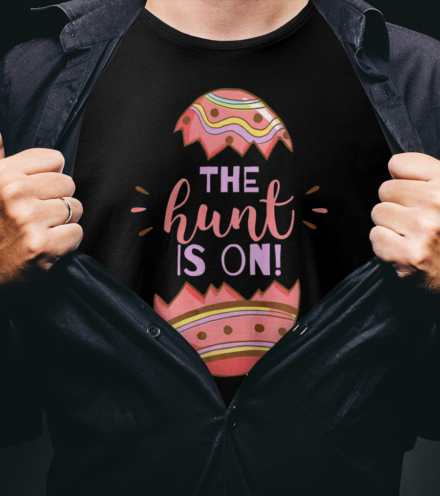 The Hunt Is On Easter Egg T-Shirt
