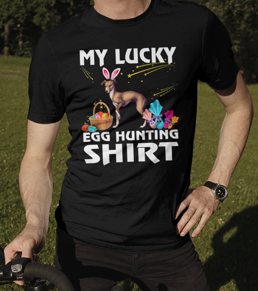 My Lucky Egg Hunting Shirt Italian Greyhound Dog Bunny T-Shirt