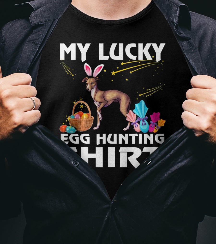 My Lucky Egg Hunting Shirt Italian Greyhound Dog Bunny T-Shirt