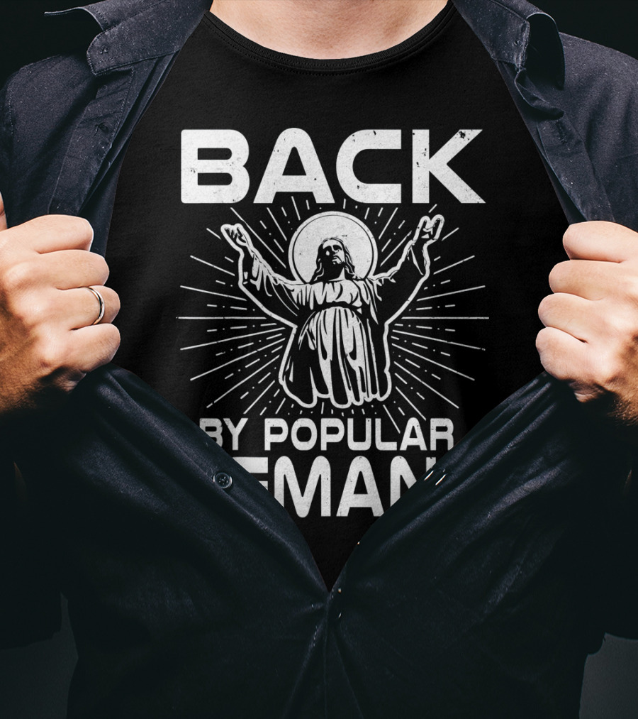 Back By Popular Demand Easter Resurrection Symbolism T-Shirt