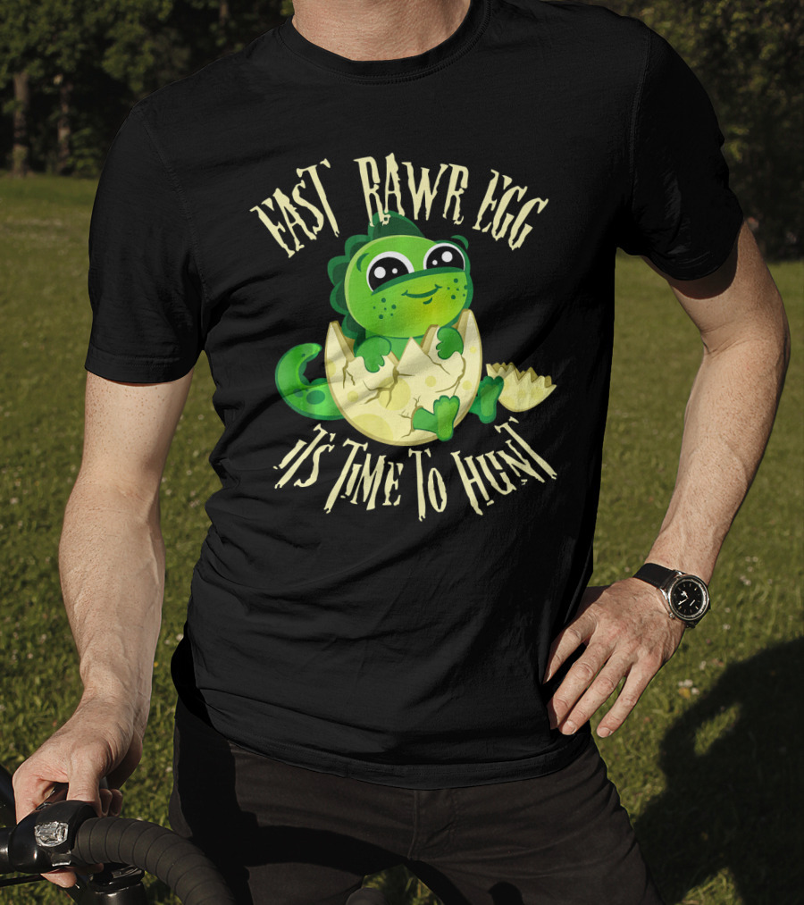 Easter RAWR Egg It's Time To Hunt Dinosaur Inside Egg T-Shirt