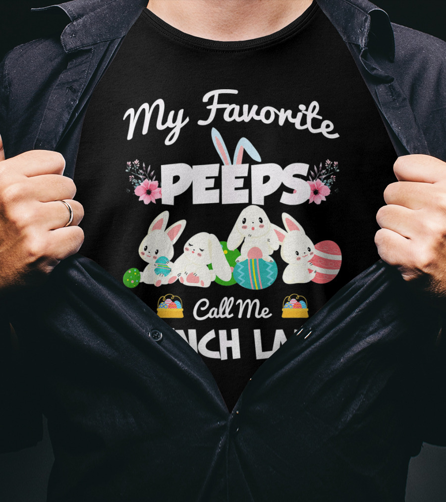 My Favorite Peeps Call Me Lunch Lady Easter Bunny T-Shirt