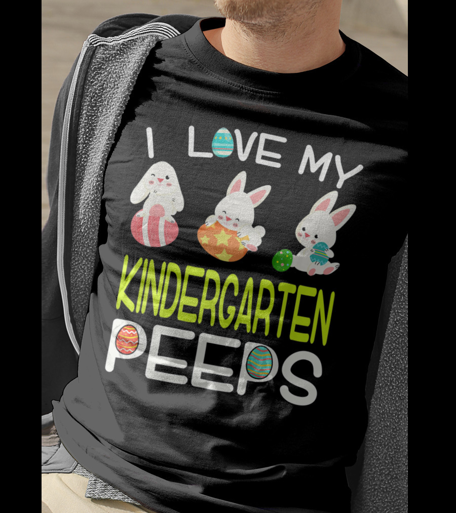 I Love My Kindergarten Peeps Easter Bunny Eggs T-Shirt