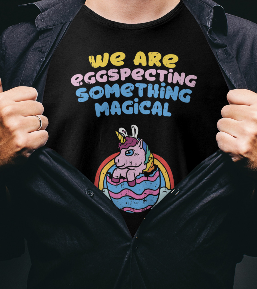 We Are Eggspecting Something Magical Unicorn Egg Rainbow T-Shirt