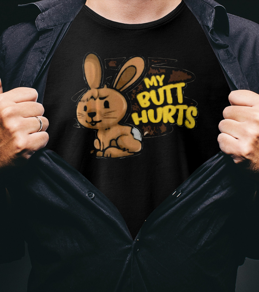 My Butt Hurts Chocolate Bunny Easter T-Shirt