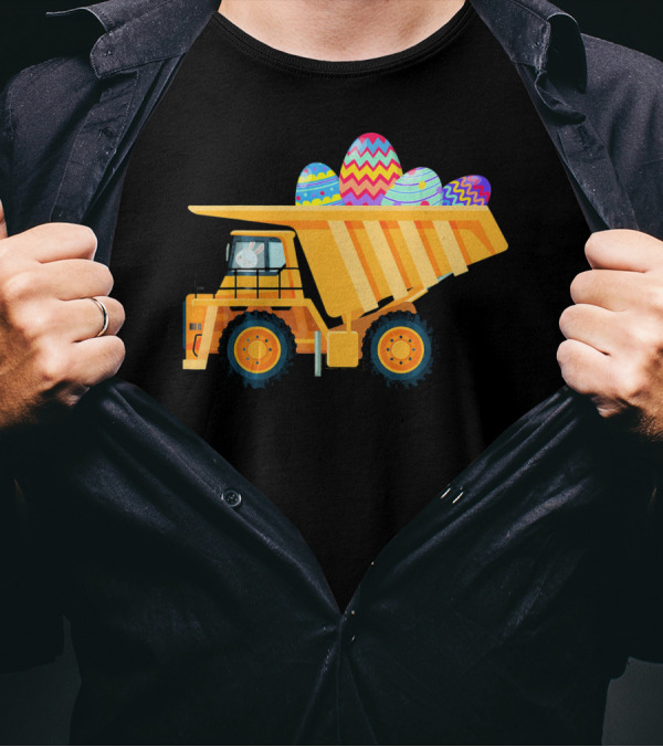 Easter Day Dump Truck With Colorful Eggs And Bunny Driver T-Shirt