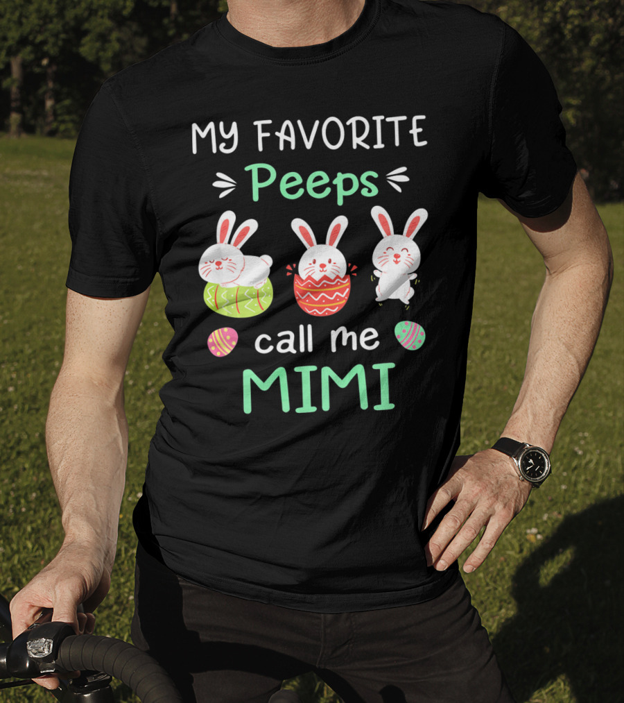 My Favorite Peeps Call Me Mimi With Easter Bunnies And Eggs T-Shirt