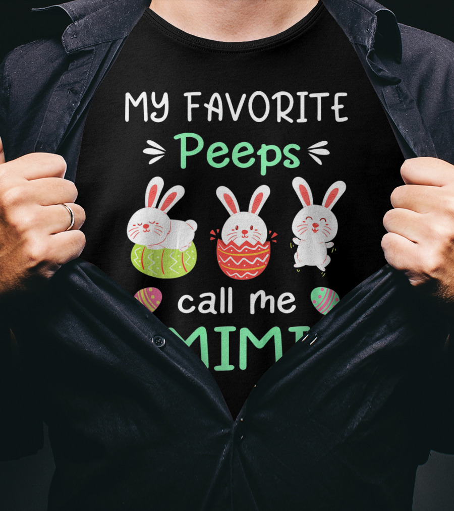 My Favorite Peeps Call Me Mimi With Easter Bunnies And Eggs T-Shirt