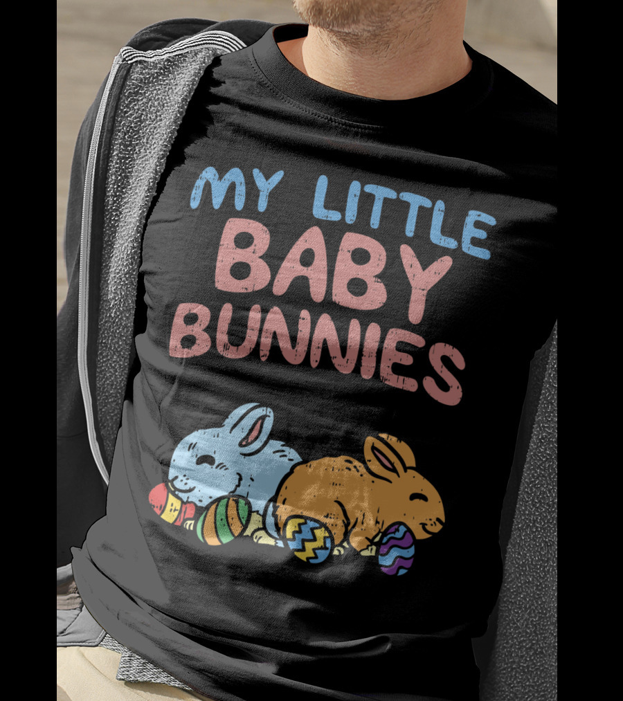 My Little Baby Bunnies Easter Bunnies With Eggs T-Shirt