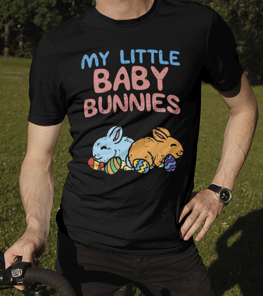 My Little Baby Bunnies Easter Bunnies With Eggs T-Shirt