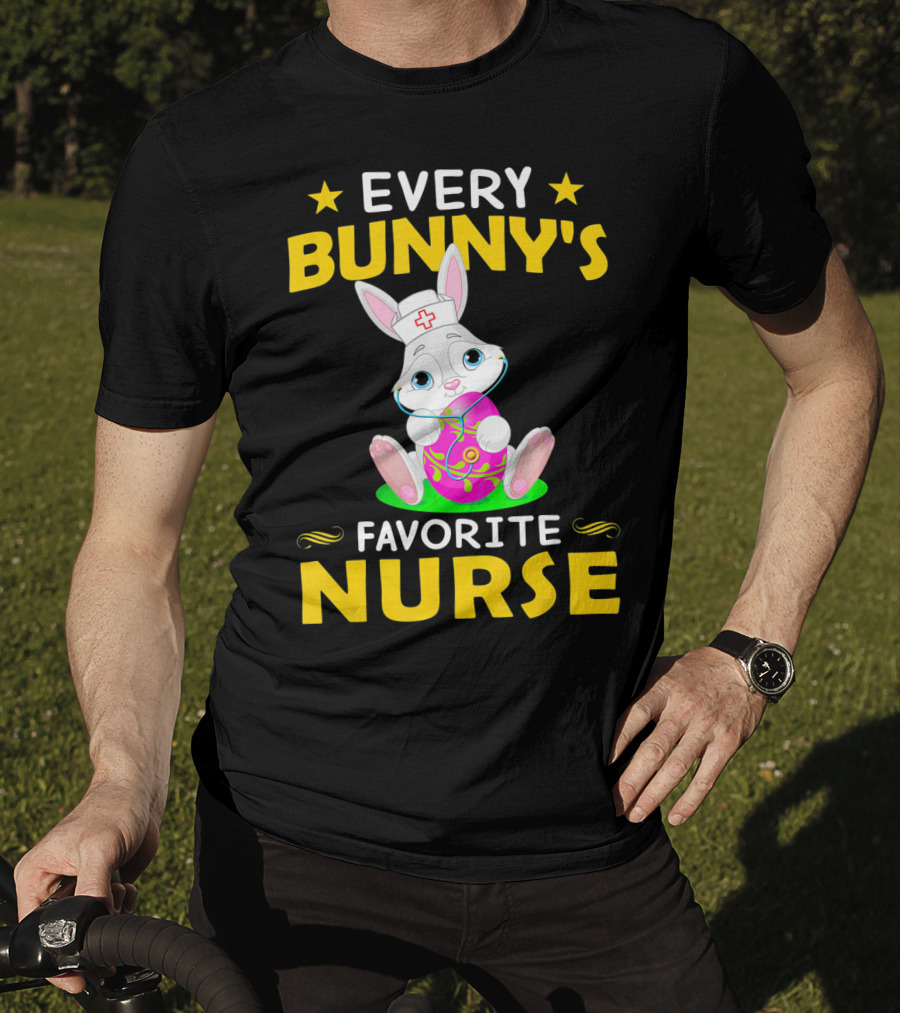 Every Bunny's Favorite Nurse With Easter Rabbit And Egg T-Shirt