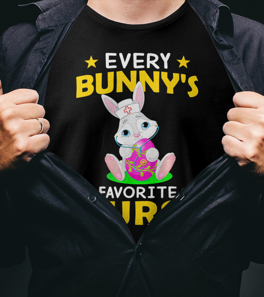 Every Bunny's Favorite Nurse With Easter Rabbit And Egg T-Shirt