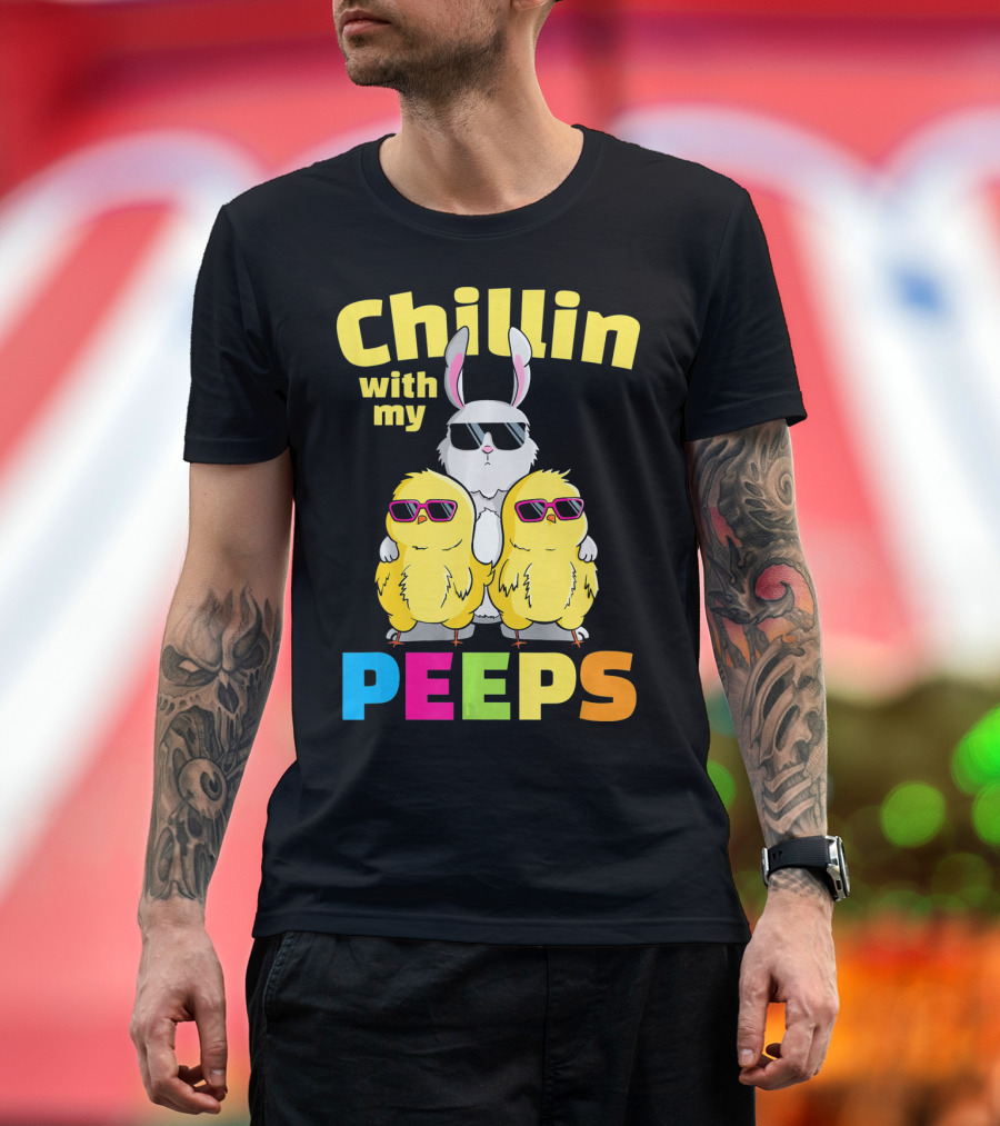 Chillin With My Peeps Easter Bunny and Cool Chicks in Sunglasses T-Shirt