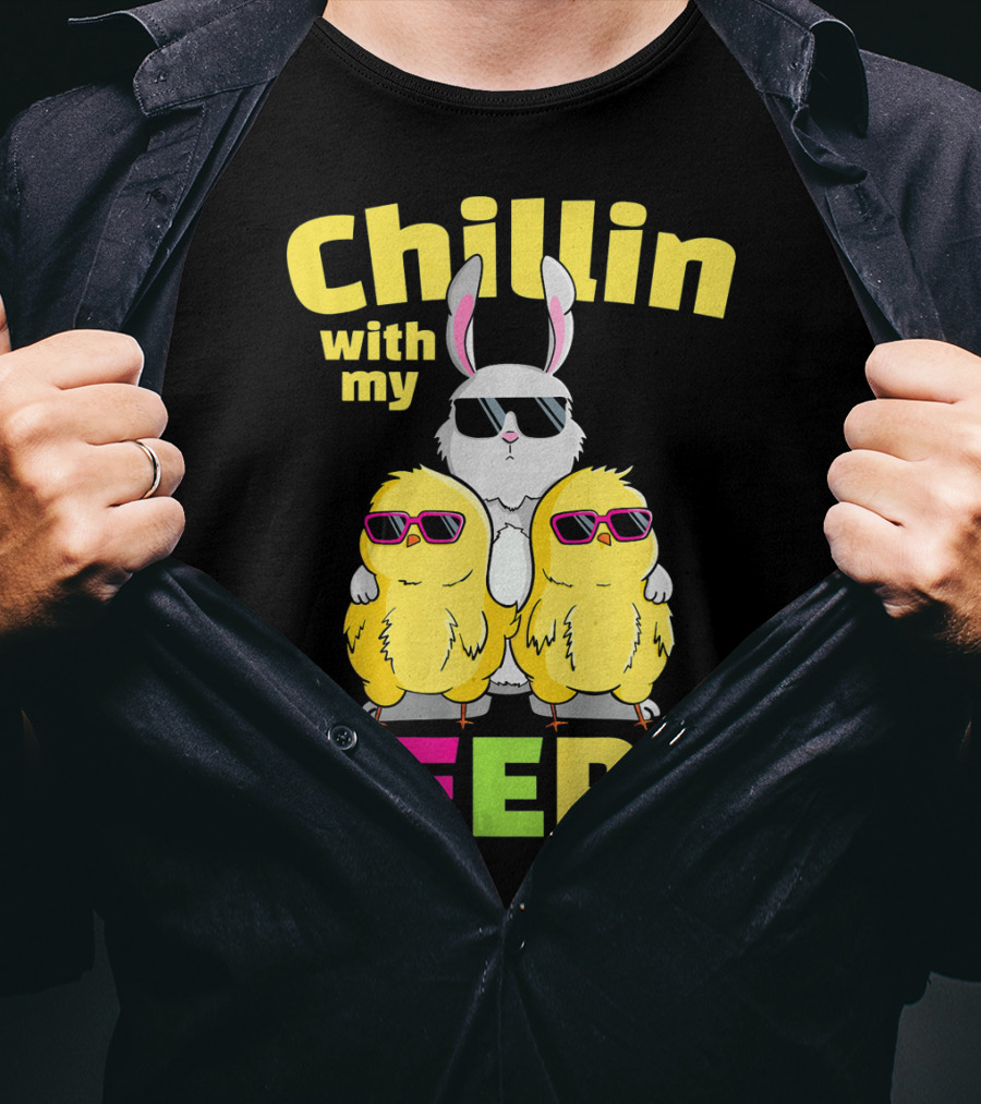 Chillin With My Peeps Easter Bunny And Cool Chicks In Sunglasses T-Shirt