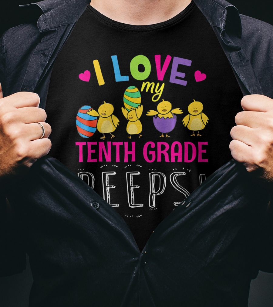 I Love My Tenth Grade Peeps Hearts Chicks Easter Eggs T-Shirt
