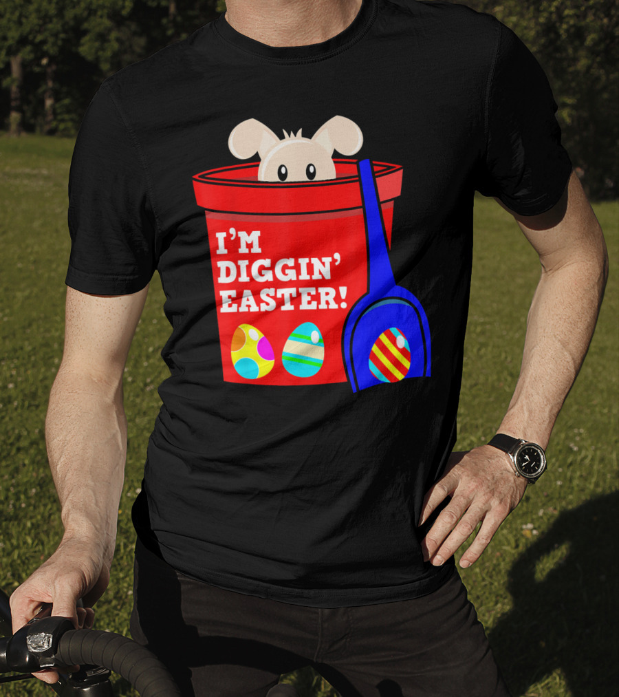 I'm Diggin' Easter Bunny In Bucket With Eggs T-Shirt