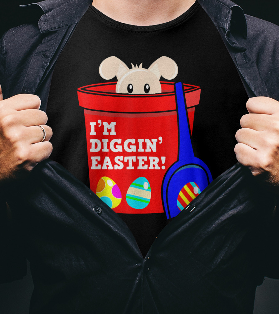 I'm Diggin' Easter Bunny In Bucket With Eggs T-Shirt