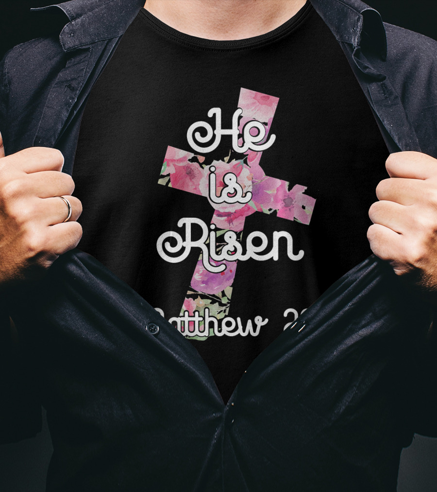 He Is Risen Matthew 28:6 Floral Cross Easter Christian T-Shirt