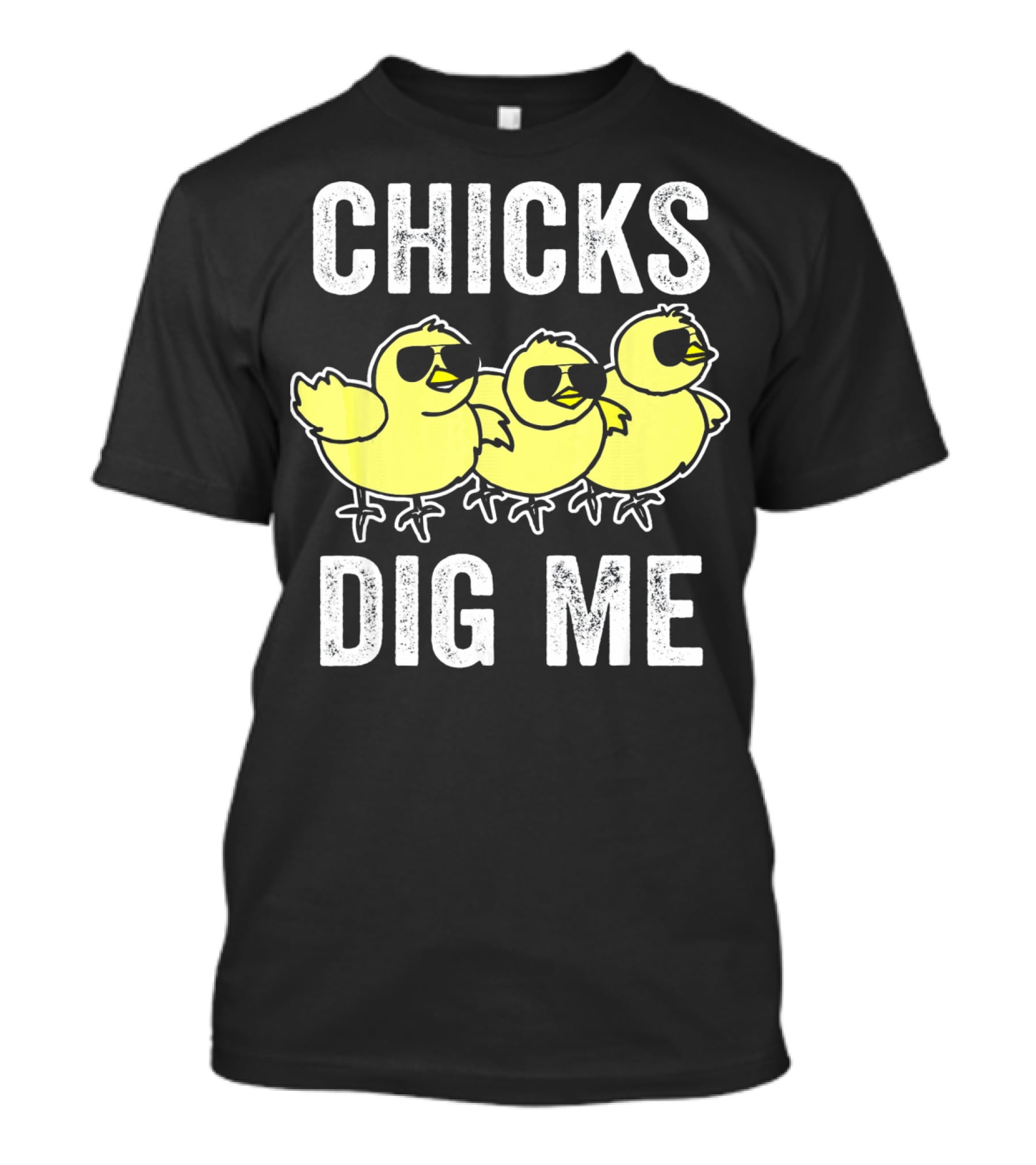 CHICKS DIG ME Funny Easter Vintage For Todd T-Shirt
